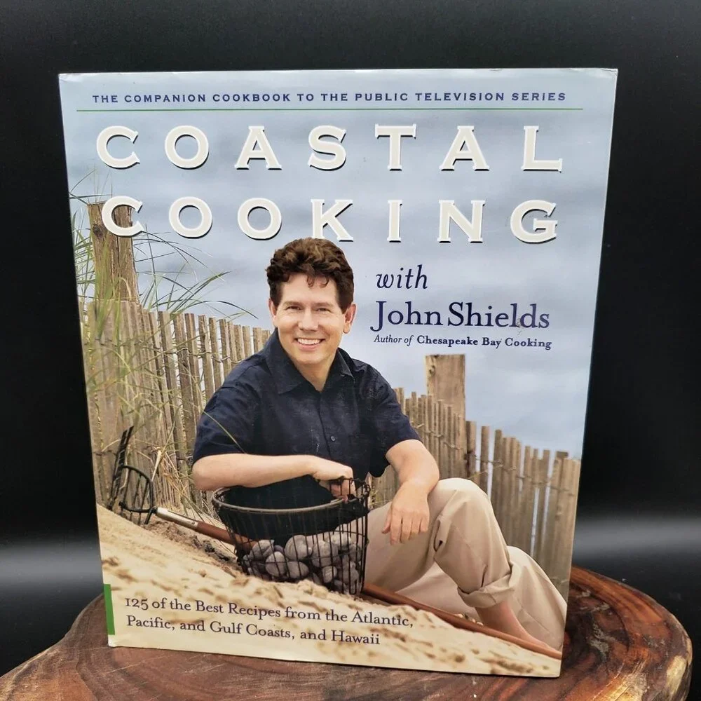 Coastal Cooking with John Shields Cookbook – Regional Seafood Recipes Hardcover